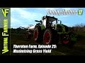 Let's Play Farming Simulator 17 - Thornton Farm, Episode 25: Maximising Grass Yield