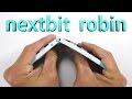 Nextbit Robin Bend Test FAIL - Durability test