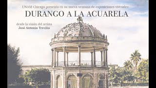 GalerÍa Virtual "Durango a la Acuarela" del Maestro José Antonio Treviño
