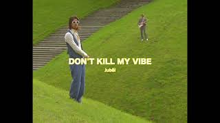 Watch Jubel Dont Kill My Vibe video