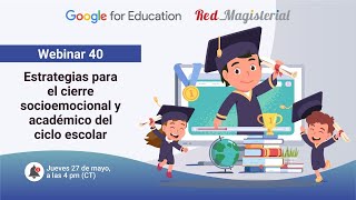 W40. Estrategias para el cierre socioemocional y académico del ciclo escolar