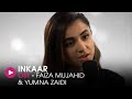 Inkaar | OST by Faiza Mujahid & Yumna Zaidi | HUM Music