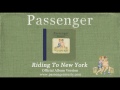 Passenger - Riding To New York - Official Album Version