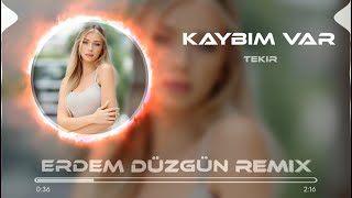 Tekir - Kaybım Var ( Erdem Düzgün Remix )