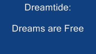 Watch Dreamtide Dreams Are Free video