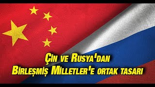 Çin Ve Rusyadan Birleşmiş Milletlere Ortak Tasarı