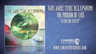 Watch We Are The Illusion A Failing Entity video