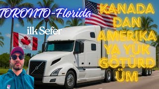 Amerikada Tırcılık I Toronto-Florida İlk Sefer I First Trip From Toronto To Florida