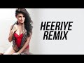 Heeriye (Remix) - DJ Avi & DJ Nafizz | Race 3