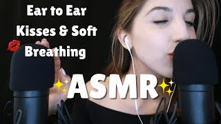 ASMR Ear to Ear Kisses, Soft Breathing & Whispers ~