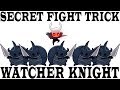 Secret Watcher Knight fight trick ,Cheating without hack - 4 Hollowknight godmaster