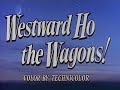 Westward Ho The Wagons!