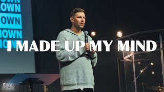 I Made Up My Mind || Head First || Pastor Sam Hamstra