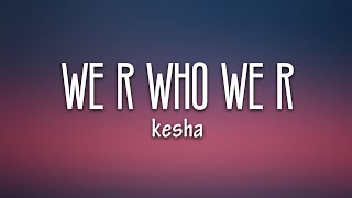 Watch Kesha We R Who We R video