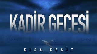 Kadir Gecesi  Kısa Kesit Tevhid Dergisi