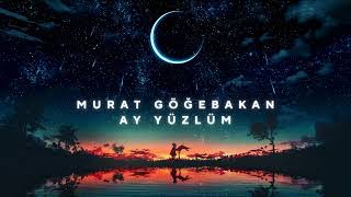 Murat Göğebakan Ay Yüzlüm