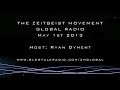 TZM Global Radio May 1st 2013, Host Ryan Dyment [ The Zeitgeist Movement ]