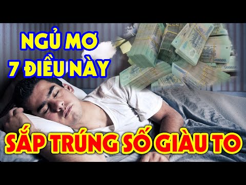 BẠN SẮP GIÀU TO Nếu Ngủ Mơ Thấy 7 Điềm Báo Này, THẦN TÀI BAN LỘC Tiền Vàng Kéo Vào Ầm Ầm