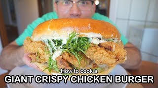 How to cook a GIANT CRISPY CHICKEN BURGER How to cook a GIANT CRISPY CHICKEN BURGER