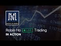 Robin Ho Live Trading In Action!