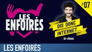 VERINO - Dis donc internet... #7 - Les Enfoirés