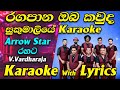 Ragapana Oba Kauda Sukumaliye Karaoke Live Band Style with Lyrics Arrow Star | V.Vardharaja