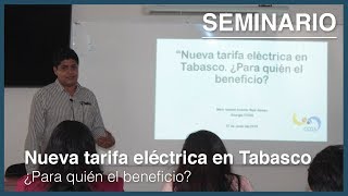 Nueva tarifa eléctrica en Tabasco ¿Para quién el beneficio? // Mtro. Ismael Antonio Ruíz Alonso