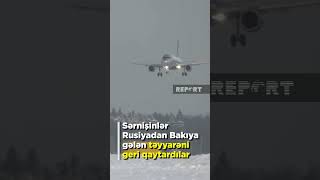 Təci̇li̇ Rusiyadan Bakıya Gələn Təyyarədə Sərnişinlər Qorxu Yaşadı Uçuşdan Son Anda Imtina Etdilər