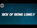 Sick Of Being Lonely (Lyrics) - Field Mob