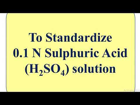 How to Standardize 0.1 N Sulphuric Acid (H2SO4) Solution