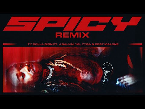 Ty Dolla $ign - Spicy (feat. J Balvin, YG, Tyga & Post Malone) [Remix] (Official Audio)