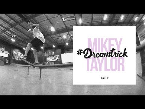 Mikey Taylor's #DreamTrick | Part 2