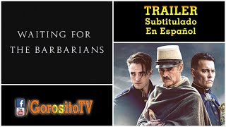 Waiting For The Barbarians Trailer Subulado Al Español - Johnny Depp Robert Pattinson