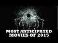 Top 10 Most Anticipated Movies of 2015