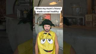 When My Moms Friend Made Us Eat Healthy