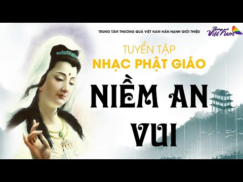 Nhạc Phật Giáo 2020 ►Nhạc Phật Mẹ Quan Âm - Niềm An Vui ► Nhạc Phật Giáo Chọn Lọc ►CS Ân Thiên Vỹ