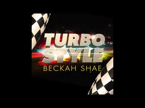Beckah Shae - Turbo Style