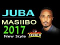 JUBA | MASIIBADU ADUUNYADA | "(NEW STYLE)" 2017