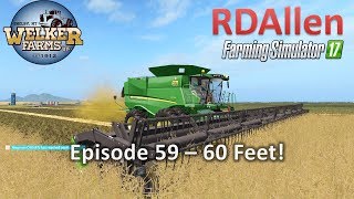 Farming Simulator 17 Welker Farms E59 - 60 Feet