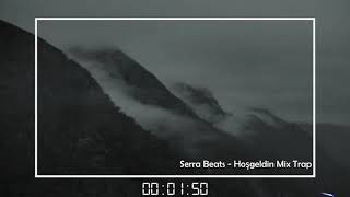 Serra Beats - Hoşgeldin Trap Remix #2020