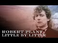 Robert Plant | 'Little By Little' | Official Music Video