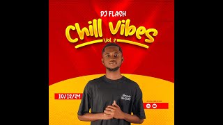 Chill Vibes Vol 2 , Dj Flash