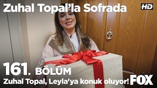 Zuhal Topal, Leylaya Konuk Oluyor Zuhal Topalla Sofrada 161. Bölüm