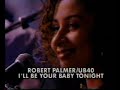 UB40 & ROBERT PALMER I'll be your baby tonight