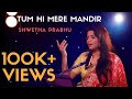 Tumhi Meri Mandir | Hindi Cover Song | Shweta Prabhu