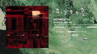 Watch Between The Buried  Me Blot video