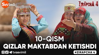 Zirapcha 4 Mavsum 10-Qism Qizlar Maktabdan Ketishdi