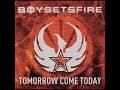 Boysetsfire - Tomorrow Come Today [full album]