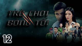 Phim Việt Nam Trò Chơi Bóng Tối Tập 12 Phim Hình Sự, Kịch Tính, Đầy Nhân Văn