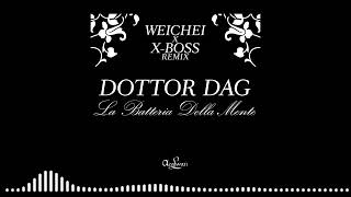 Dottor Dag - La Batteria Della Mente (Weichei X X-Boss Remix)